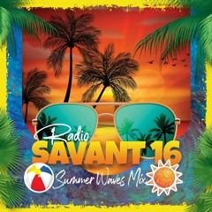 Radio Savant 16 Summer Waves Mix (Clean)