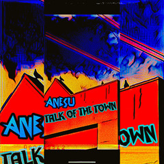 TALK OF THE TOWN. (prod. Tree Time)