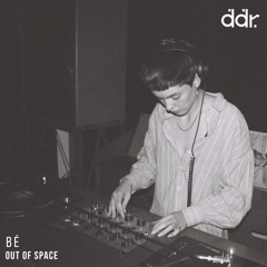 Bé X Out of Space 15/12/21
