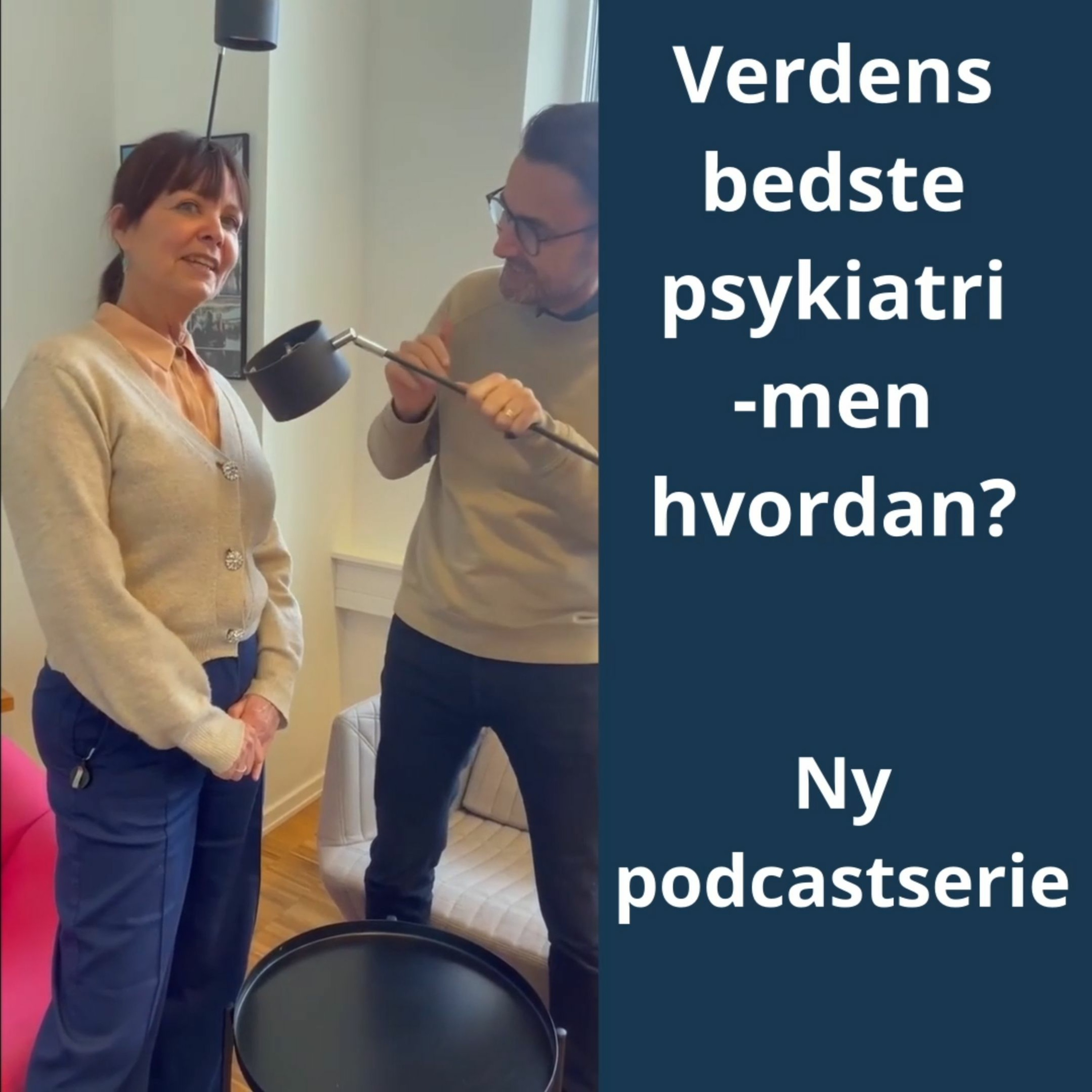 Verdens bedste pyskiatri -men hvordan?