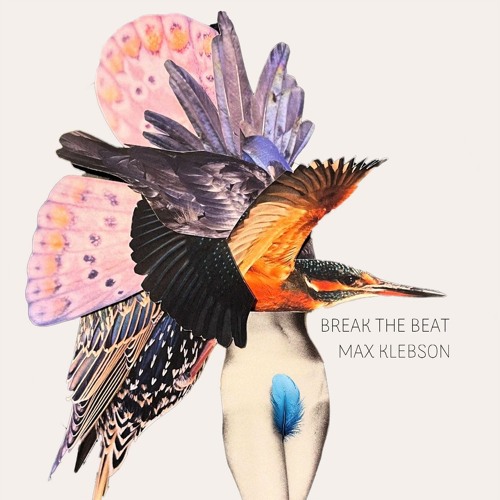 PREMIERE: Max Klebson - Break The Beat