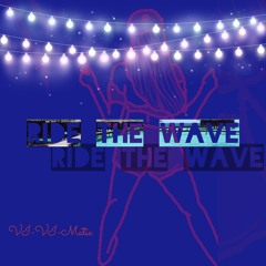Ride The Wave -VI -VI -Matic