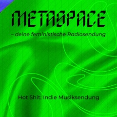 METASPACE #25 - Hot Shit: Indie Musiksendung