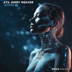 ATX, Gimmy Weaver - Techno+ (Original Mix)