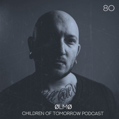 Children Of Tomorrow's Podcast 80 - ØLMØ