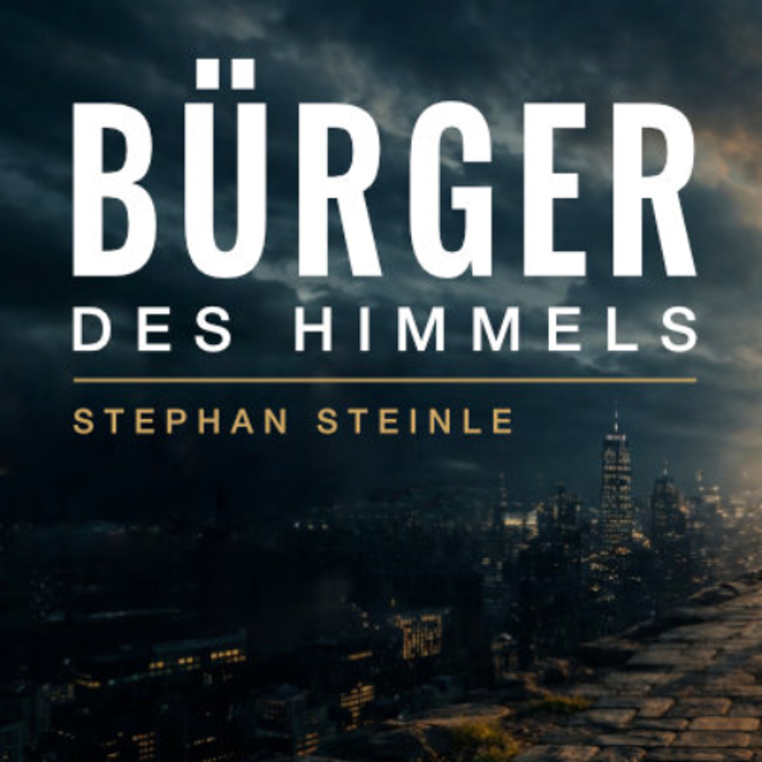 Bürger des Himmels - Stephan Steinle