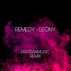 LEONY - REMEDY (PRODSAMUSIC REMIX)