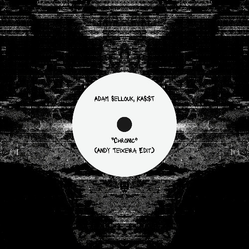 Adam Sellouk, KAS:ST - Chronic (Andy Teixeira Edit)