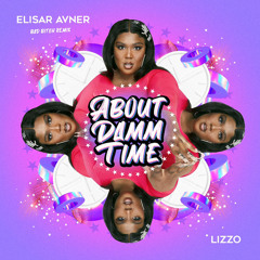 Lizzo - About Damn Time [Elisar Bad Bitch Remix]