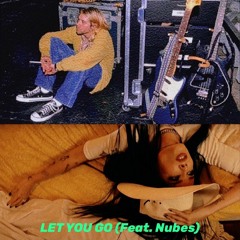LET YOU GO (Feat. Nubes)