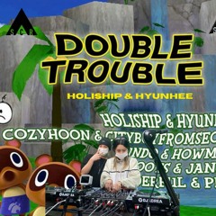 Howmini Pres. - DOUBLE TROUBLE - Holyship & Hyunhee