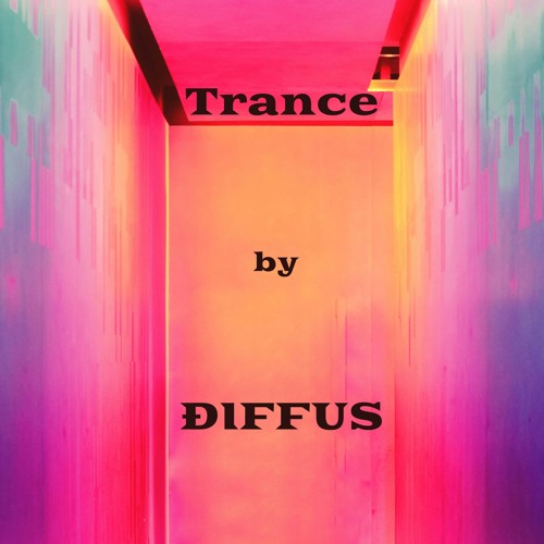 Trance by ÐIFFUS