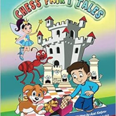 VIEW PDF 📂 Chess Fairy Tales by Azat Kadyrov,Orion Rafalovitch EBOOK EPUB KINDLE PDF