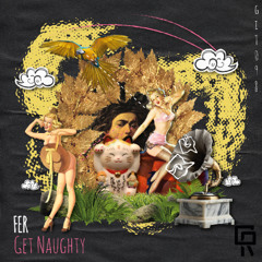 FER - Get Naughty (Original Mix)