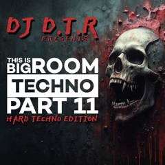 THIS IS BIG ROOM TECHNO PART 11 - HARD TECHNO EDITION - AUG 2024 *FREE DOWNLOAD*