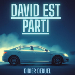 David est parti