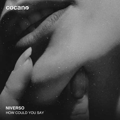 NIVERSO - How Could You Say