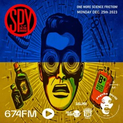 SpyInTheHouse 674.fm podcast 072 25122023 [SCIENCE FRICTION 09.23]