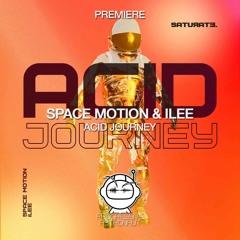 PREMIERE: Space Motion & iLee - Acid Journey (Original Mix) [Saturate]