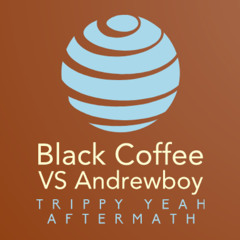 Black Coffee, Jimi Jules vs Andrewboy, Greg Gere - Trippy Yeah Aftermath - Keep Or Delete Mix