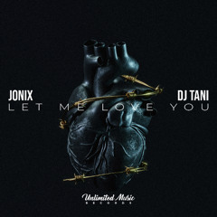 JONIX & dj tani - Let Me Love You