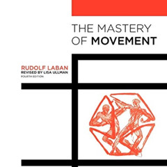 Get EPUB ✏️ The Mastery of Movement by  Rudolf Laban &  Lisa Ullmann PDF EBOOK EPUB K