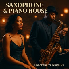 Saxophone & Piano House