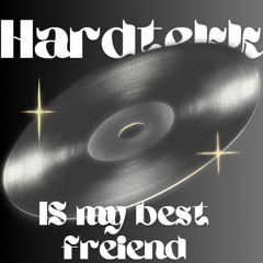 HaRdTekK iS mY bEsT fRiEnD