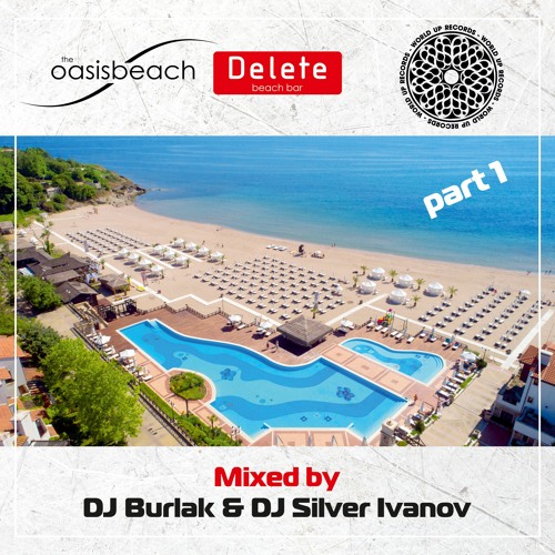 Oasis Beach Mixed by Dj Burlak & Silver Ivanov Part 1 - Summer 2022