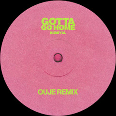 BARBARA STREISAND / GOTTA GO HOME (BASSLINE) (OUJE REMIX)