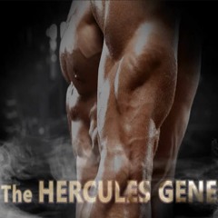 - The Hercules Gene - Binaural Gene Doping (Myostatin Inhibition, Optimized Hypertrophy)