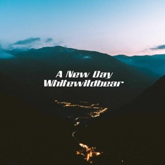 Whitewildbear - A New Day