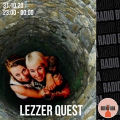 Lezzer Quest - Radio Buena Vida 31.10.20