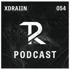 XDRAiiN: Podcast Set 054