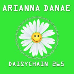 Daisychain 265 - Arianna Danae