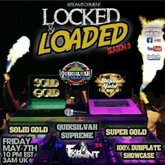 QuikSilvah Supreme/Super Gold 5/21 Locked & Loaded (Season Finale)