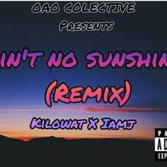 Ain't no Sunshine (REMIX) kilowat X Iamj