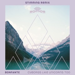 Bonfante - Cyborgs Like Unicorns Too (Stimming Remix) [3000 Grad]