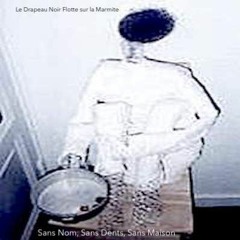 Sans Nom Sans Dents Sans Maison