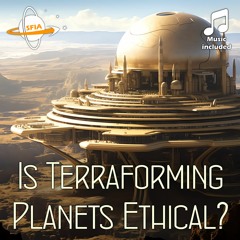 Is Terraforming Planets Ethical?