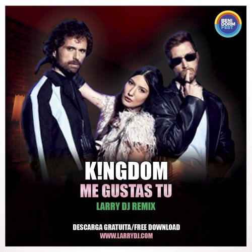 K!ngdom - Me Gustas Tu (Larry DJ Remix)