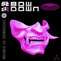 DEEZL - BOW DOWN (Shad-X Remix) [𝐅𝐑𝐄𝐄 𝐃𝐋]