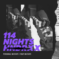 114 Nights by HNDRXX