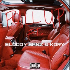 PULL UP! FT KORY & BLOODYBANDZ (PROD BY LEAO)