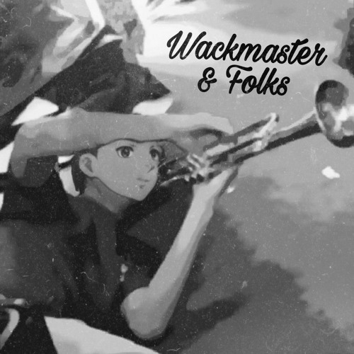 Wackmaster and Folks