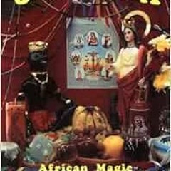 Get KINDLE 📁 Santeria: African Magic in Latin America by Migene Gonzalez-Wippler EPU