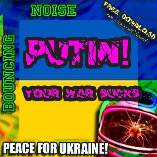 Stop Putin! Your war sucks!