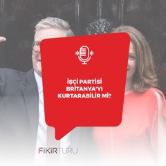 İşçi Partisi Britanya'yı kurtarabilir mi?