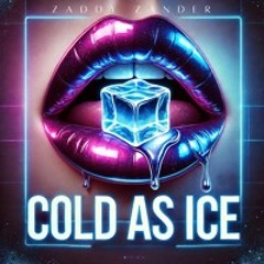 Demo-"Cold As Ice" Zaddy Zander