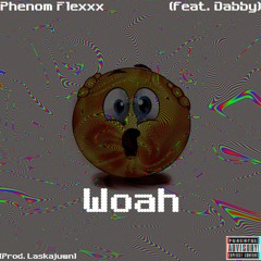 Woah (feat. Dabby) [Prod. Laskajuwn]